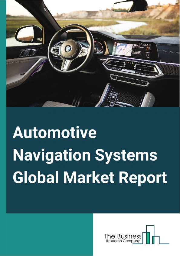 Automotive Navigation Systems Global Market Report 2024 – By Component (Hardware, Software, Connectivity), By Navigation modes (3D Navigation, 2D Navigation, Differential Global Positioning System (DGPS)), By Vehicle Type (Passenger cars, Commercial vehicles), By Sales Channel (Original Equipment Manufacturer, Aftermarket), By Applications (Car Navigations, Dynamic Vehicle Routing, Tracking Rental Cars, Monitoring High Risk Auto Loans) – Market Size, Trends, And Global Forecast 2024-2033