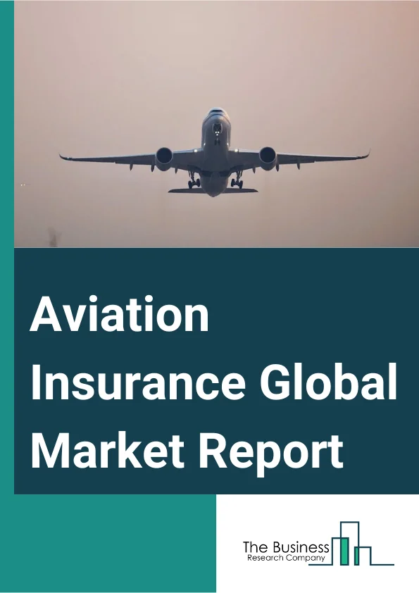 Aviation Insurance Global Market Report 2023 – By Insurance Type (Public Liability Insurance, Passenger Liability Insurance, Ground Risk Hull Insurance Not-In-Motion, Ground Risk Hull Insurance In-Motion, Combined Single Limit, In Flight Insurance), By Application (Commercial Aviation, Business And General Aviation, Other Applications), By End User Industry (Service Providers, Airport Operators, Other End User Industries) – Market Size, Trends, And Global Forecast 2023-2032