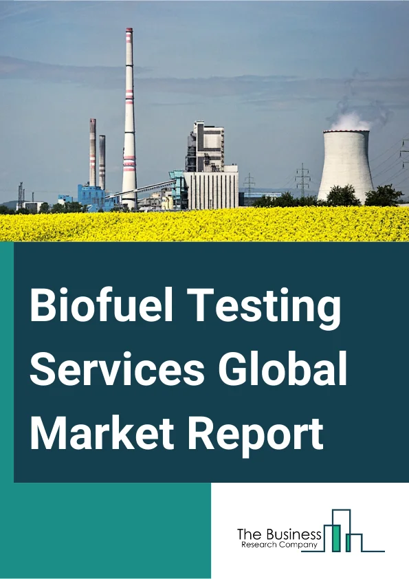 Biofuel Testing Services Global Market Report 2023 – By Product (Ethanol, Biodiesel, Biogas, Green Diesel, Butanol, Other Products), By Location Type (Off-Site Services, On-Site Services), By Application (Automotive, Biofuel Companies, Mining, Energy Generation, Refineries, Other Applications) – Market Size, Trends, And Global Forecast 2023-2032