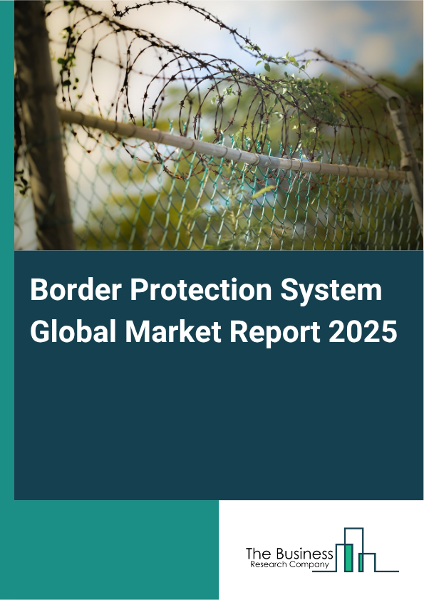 Border Protection System Global Market Report 2025 - By Component (Hardware, Software, Services), By System Type (Ground Surveillance, Aerial Surveillance, Maritime Surveillance, Perimeter Intrusion Detection, Other System Types), By Technology (Radar Systems, Laser Systems, Camera Systems, Unmanned Vehicles, Other Technologies), By Application (Military, Homeland Security, Other Applications) - Market Size, Trends, And Global Forecast 2025-2034