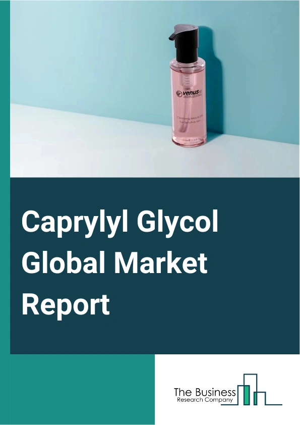 Caprylyl Glycol Global Market Report 2024 – By Type (Cosmetic Grade, Industrial Grade), By Application (Haircare Products, Skincare Products, Toiletries, Makeup And Color Cosmetics, Other Applications), By End-Use (Pharmaceuticals, Cosmetics And Personal Care, Industrial) – Market Size, Trends, And Global Forecast 2024-2033