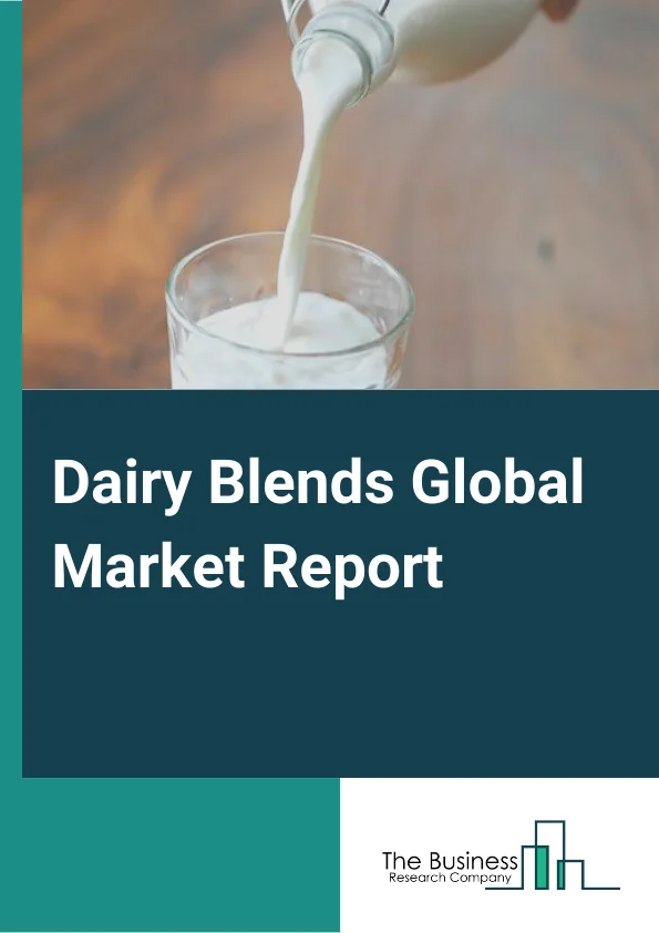 Dairy Blends Global Market Report 2023 – By Type (Dairy Mixture, Dairyor Non Dairy Ingredients, Dairy As A Functional Ingredient, Dairy As A Carrier), By Form (Spreadable, Liquid, Powder), By Flavor (Regular, Flavoured), By Distribution Channel (B2B, B2C), By Application (Ice Cream And Frozen Desserts, Sweet And Savory Snacks, Bakery And Confectionery, Infant Nutrition And Baby Food, Beverages, Meat, Seafood, Dietary Supplements) – Market Size, Trends, And Global Forecast 2023-2032
