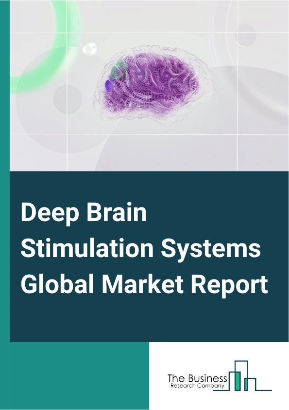 Deep Brain Stimulation Systems Global Market Report 2024 – By Product (Single Channel, Dual Channel), By Application (Parkinson's Disease, Essential Tremor, Obsessive Compulsive Disorder, Epilepsy, Dystonia, Other Applications), By End-user (Hospitals, Ambulatory Surgical Centers, Neurological Clinics, Other End Users) – Market Size, Trends, And Global Forecast 2024-2033