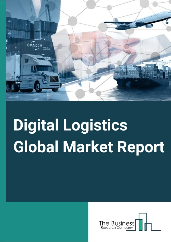 Digital Logistics Global Market Report 2023 – By System (Tracking And Monitoring Systems, Information Integrated Systems, Electronic Data Interchange Systems, Database Management Systems, Fleet Management Systems, Order Management Systems), By Component (Solution, Services), By Deployment Mode (Cloud, On-Premises), By End-User Industry (Government, Aerospace, Defence, Automotive, Oil And Gas, Retail, Manufacturing, Healthcare, Other End-User Industries), By Application (Warehouse Management, Labor Management, Transportation Management) – Market Size, Trends, And Global Forecast 2023-2032