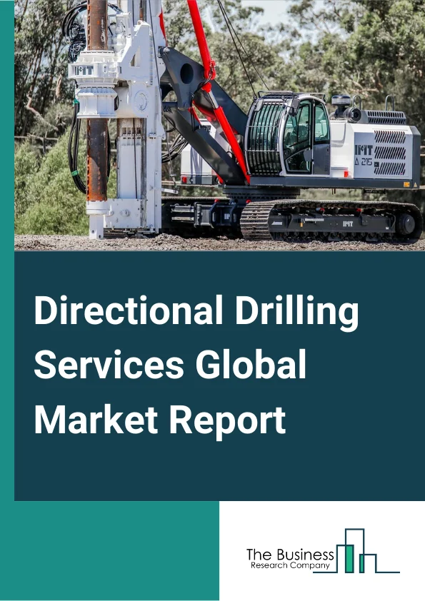 Directional Drilling Services Market Report 2023 – By Services (Logging-while-Drilling (LWD), Rotary Steerable System (RSS), Measurement While Drilling (MWD) and Survey, Drag Analysis, Well Bore Positioning, Other Services), By Well Type (Horizontal, Multilateral, Extended Reach), By Application (Onshore, Offshore) – Market Size, Trends, And Global Forecast 2023-2032