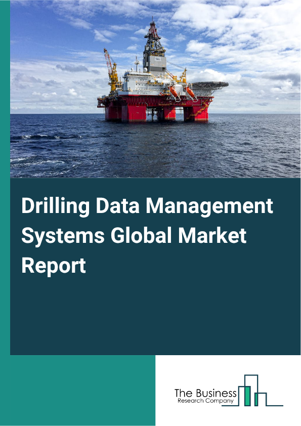 Drilling Data Management Systems Global Market Report 2025 - By Component (Hardware, Software, Services), By Data Type (Real-Time Data, Historical Data, Sensors Data, Operational Data), By Deployment Model (On-Premises, Cloud, Hybrid), By Application (Onshore Drilling, Offshore Drilling, Exploration And Production, Drilling Optimization, Performance Monitoring, Real-Time Data Tracking, Other Applications), By End Use (Oil And Gas Exploration, Petroleum, Geotechnical Site Investigation, Mining, Renewable Energy, Other End Users) - Market Size, Trends, And Global Forecast 2025-2034