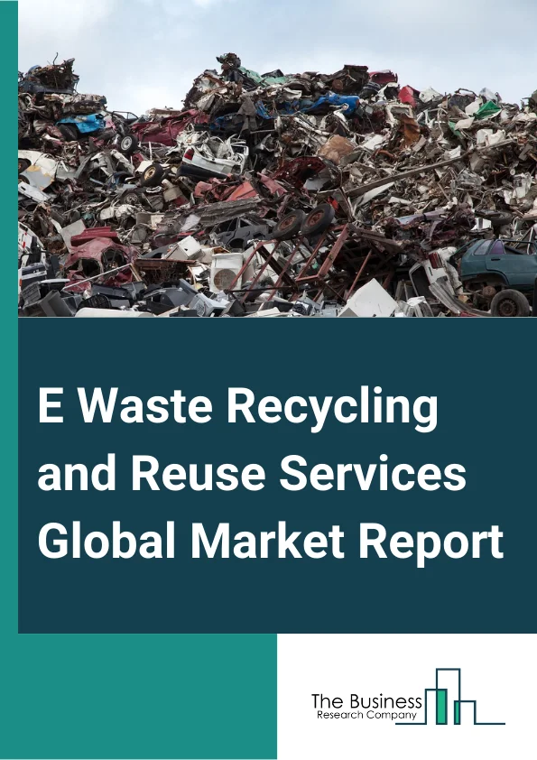 E-Waste Recycling and Reuse Services Global Market Report 2023 – By Source Type (Household Appliances, Consumer Electronics, Industrial Electronics), By Material (Metal, Plastic, Glass, Other Materials), By Application (Trashed, Recycled) – Market Size, Trends, And Global Forecast 2023-2032