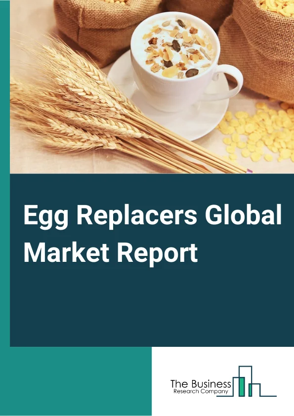 Egg Replacers Global Market Report 2023 – By Ingredients (Dairy Proteins, Starch, Algal Flour, Soy-Based Products, Other Ingredients), By Form (Dry, Liquid), By Source (Plant-Based, Animal-Based), By Distribution Channel (Supermarkets, Convenience Stores, Online Platforms, Retail Stores), By Application (Bakery And Confectionery, Savories, Sauces,  Dressings And Spreads, Other Applications) – Market Size, Trends, And Global Forecast 2023-2032