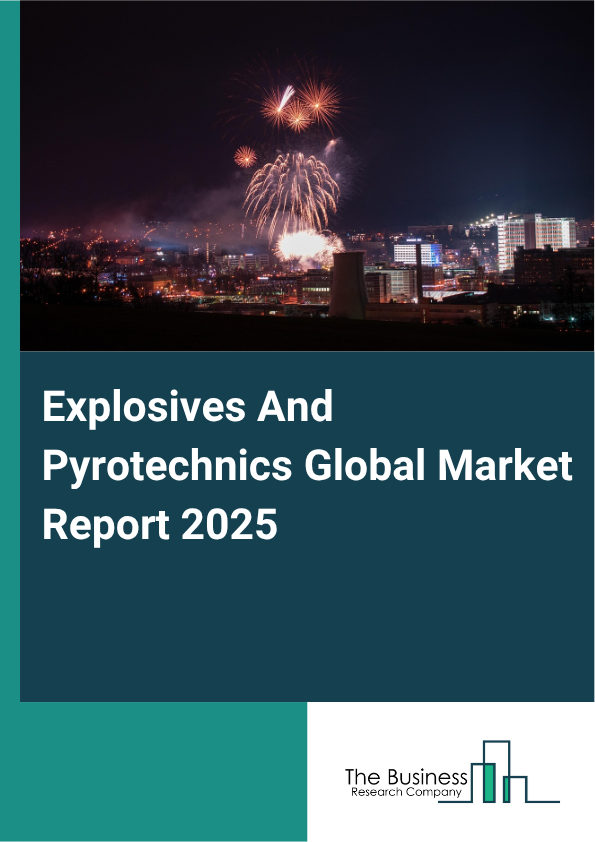 Explosives And Pyrotechnics Global Market Report 2025 - By Product (Blasting Agents, Propellants, Pyrotechnics, Other Products ), By Pyrotechnics Application (Proximate Pyrotechnics, Consumer Pyrotechnics, Display Pyrotechnics, Other Pyrotechnics Applications ), By End User (Mining, Construction, Military, Entertainment, Consumer, Other End Users) - Market Size, Trends, And Global Forecast 2025-2034