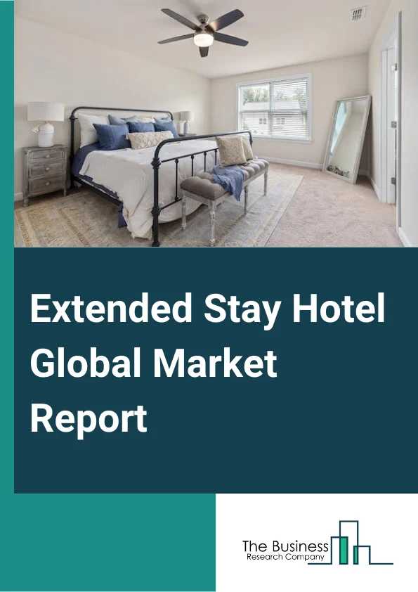 Extended Stay Hotel Global Market Report 2023 – By Type (Economic, Middle, Luxury), By Stay Duration (Weekly, Long Term), By Tourist Type (Domestic, International), By Booking Channel (Online, On Phone, In-Person), By Application (Travelers, Business Customers, Trainers And Trainees, Government And Army Staff, Other Applications) – Market Size, Trends, And Global Forecast 2023-2032