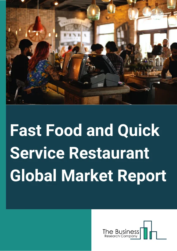 Fast Food and Quick Service Restaurant Global Market Report 2023 – By Type (Chain, Independent), By Product Type (Burger And Sandwiches, Pizzas And Pastas, Drinks And Desserts, Chicken And Seafood, Other Product Types), By Service (Eat-In, Takeaway, Drive-Through, Home Delivery), By Cuisine (American, Chinese, Italian, Mexican, Japanese, Turkish And Lebanese, Other Cuisines) – Market Size, Trends, And Global Forecast 2023-2032
