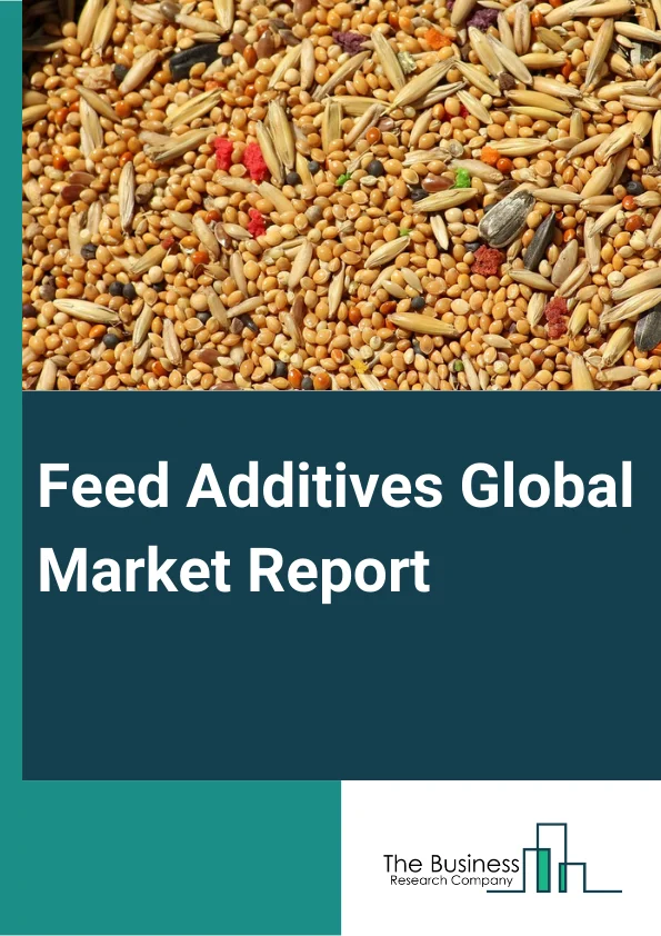 Feed Additives Global Market Report 2023 – By Product Type (Amino Acids, Phosphates, Vitamins, Acidifiers, Carotenoids, Enzymes, Mycotoxin Detoxifiers, Flavors And Sweeteners, Antibiotics, Other Products), By Livestock (Poultry, Ruminants, Swine, Aquatic Animals, Other livestock), By On Source Type (Synthetic, Natural), By Form (Liquid, Dry) – Market Size, Trends, And Global Forecast 2023-2032