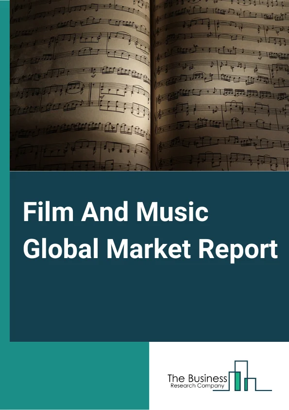 Film And Music Global Market Report 2023 – By Type (Music Recording, Film And Video), By Genre (Action, Horror, Comedy, Documentary, Drama, Other Genres), By End User (Individual Users, Commercial Users, Other End Users) – Market Size, Trends, And Global Forecast 2023-2032