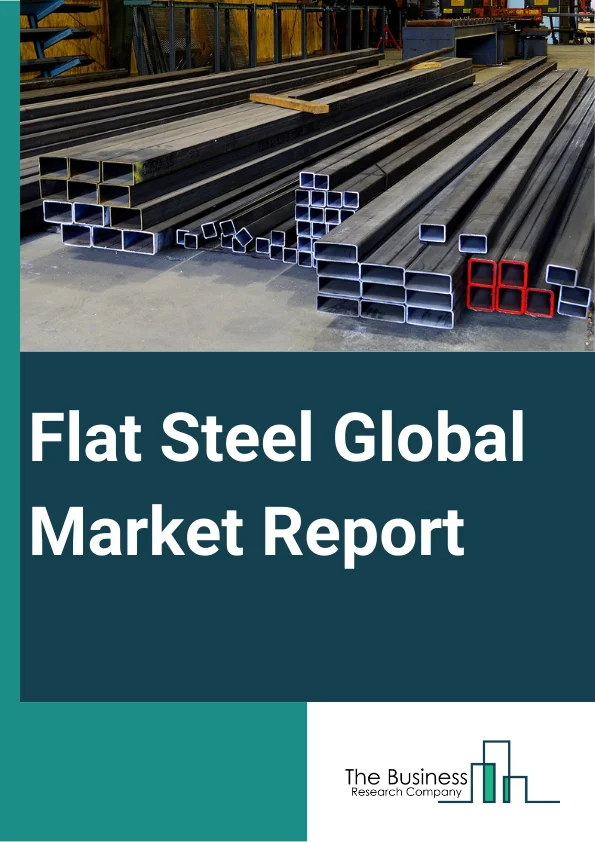 Flat Steel Global Market Report 2023 – By Product (Sheet And Strips, Plates), By Material (Carbon Steel, Alloy Steel, Stainless Steel, Tool Steel), By Process (Basic Oxygen Furnace, Electric Arc Furnace), By End User (Building And Infrastructure, Mechanical Equipment, Automotive And Other Transport, Other End Users) – Market Size, Trends, And Global Forecast 2023-2032