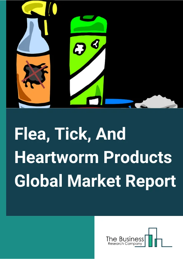 Flea, Tick, And Heartworm Products Global Market Report 2023 – By Product (Spray, Oral Pills or Chewable, Powder, Spot On, Shampoo, Other Products), By Animal Type (Canine, Feline, Other Animal Types), By Distribution Channel (Veterinary Clinics, Retail, E commerce) – Market Size, Trends, And Global Forecast 2023-2032