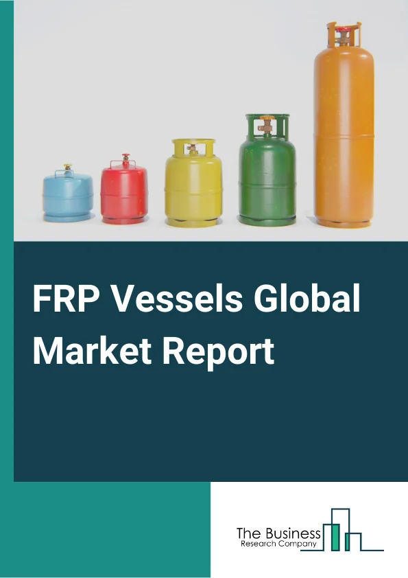 FRP Vessels Global Market Report 2023 – By Fiber (Glass, Carbon, Other Fibers), By Resin (Polyester, Epoxy, Other Resins), By Applications (Automotive and Transportation, Chemicals, Industrial, Oil and Gas, Water and Wastewater, Other Applications) – Market Size, Trends, And Market Forecast 2023-2032