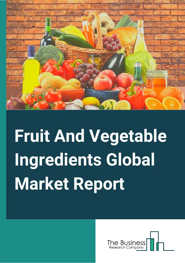 Fruit And Vegetable Ingredients Global Market Report 2023 – By Type (Concentrates, NFC Juices, Pastes And Purees, Pieces And Powders), By Nature (Organic, Conventional), By Category (Fruits, Vegetables), By Application (Bakery Products, Confectionery Products, Dairy Products, RTE Products, Soups And Sauces, Beverages, Other Applications) – Market Size, Trends, And Global Forecast 2023-2032