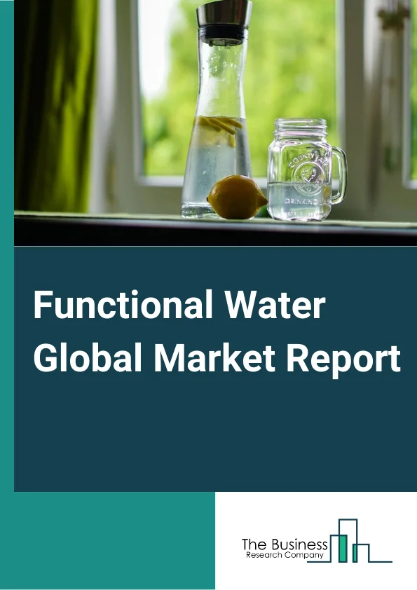 Functional Water Global Market Report 2023 – By Product Type (Vitamin, Protein, Other Product Types), By Packaging (Pet Bottles, Can, Other Packaging), By Distribution Channel (Hypermarkets Or Supermarkets, Specialty Stores, Online Stores, Other Distribution Channels) – Market Size, Trends, And Global Forecast 2023-2032