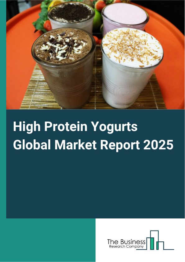 High Protein Yogurts Global Market Report 2025 - By Product (Spoonful, Drinkable), By Source (Plant Based, Dairy Based ), By Nature (Conventional, Organic ), By Flavor (Regular, Chocolate, Vanilla, Banana, Mango, Berries, Other Flavors ), By Sales Channel (Supermarket And Hypermarket, Online Retail, Food Service, Food And Drink Specialty Store, Other Sales Channel) - Market Size, Trends, And Global Forecast 2025-2034