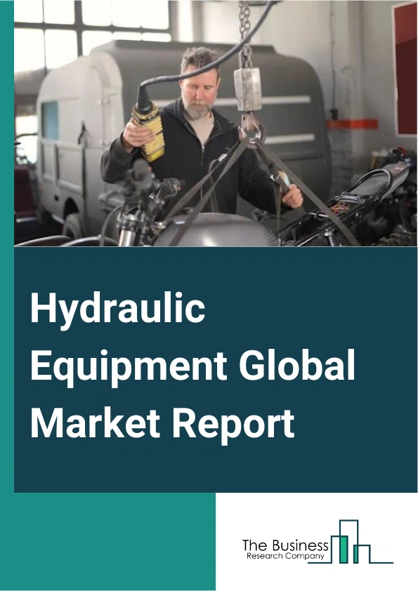 Hydraulic Equipment Global Market Report 2024 – By Component (Motors, Pumps, Cylinders, Valves, Filters, Accumulators, Transmissions, Other Components), By Applications (Mobile, Industries), By End User (Mining And Construction, Agriculture And Mining, Packaging, Material Handling, Other Applications) – Market Size, Trends, And Global Forecast 2024-2033