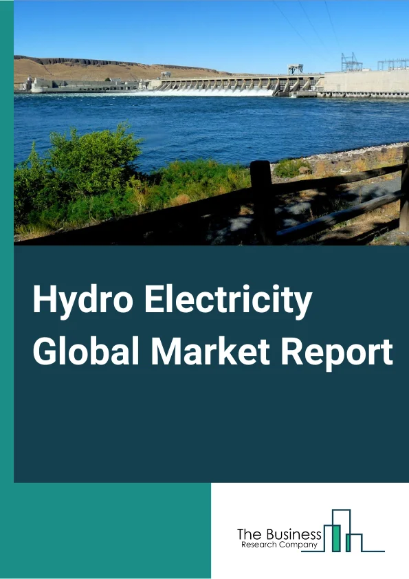 Hydro Electricity Global Market Report 2024 – By Product Type (Dike Type, Diversion Hydropower Station, Mixed Type, Tide, Pumped Storage), By Capacity (Large, Medium, Small), By Application (Residential, Commercial, Industrial) – Market Size, Trends, And Global Forecast 2024-2033