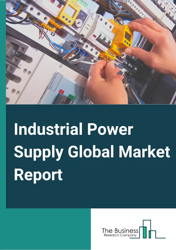 Industrial Power Supply Global Market Report 2023 – By Product Type (AC-DC Converters, DC-DC Converters), By Output Power (Very Low Output (up to 500 W), Low Output (500-1, 000 W), Medium Output (1, 000 W-10 kW), High Output (10-75 kW), Very High Output (75-150 kW)), By Vertical Type (Transportation, Semiconductor, Military And Aerospace, Robotics, Test And Measurement, Industrial 3-D Printing, Battery Charging And Test, Automotive, Energy, Other Verticals) – Market Size, Trends, And Global Forecast 2023-2032