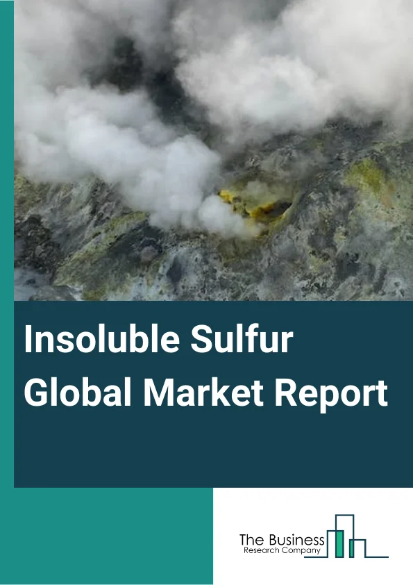 Insoluble Sulfur Global Market Report 2023 - By Product (Non-Oil-Filled Insoluble Sulfur, Oil-Filled Insoluble Sulfur), By Grade (Regular Grades, High Dispersion Grades, High Stability Grades, Special Grades), By Application (Tire Manufacturing, Footwear, Industrial Application, Cable And Wire, Pipe, Other Applications), By End-User (Automotive, Medical, Consumer Goods, Other End-Users) – Market Size, Trends, And Global Forecast 2023-2032