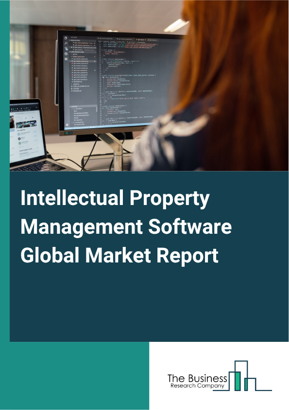 Intellectual Property Management Software Global Market Report 2025 - By Type (Patent Intellectual Property Management, Trademark Intellectual Property Management, Copyright Intellectual Property Management, Design Intellectual Property Management, Other Types), By Component (Service, Software), By Deployment (On-Premises, Cloud ), By End-User (Banking, Financial Services, And Insurance (BFSI), Healthcare, Automotive, Information Technology (IT) And Telecom, Research institutes, Other End Users) - Market Size, Trends, And Global Forecast 2025-2034