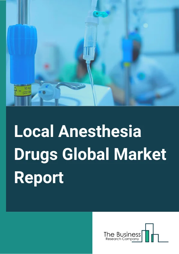 Local Anesthesia Drugs Global Market Report 2023 – By Type (Bupivacaine, Lidocaine, Benzocaine, Ropivacaine, Prilocaine, Chloroprocaine, Other Types), By Mode of Administration (Injectable, Surface Anesthetic), By Distribution Channel (Hospital Pharmacy, Pharmacy Stores, Other Channels) – Market Size, Trends, And Global Forecast 2023-2032