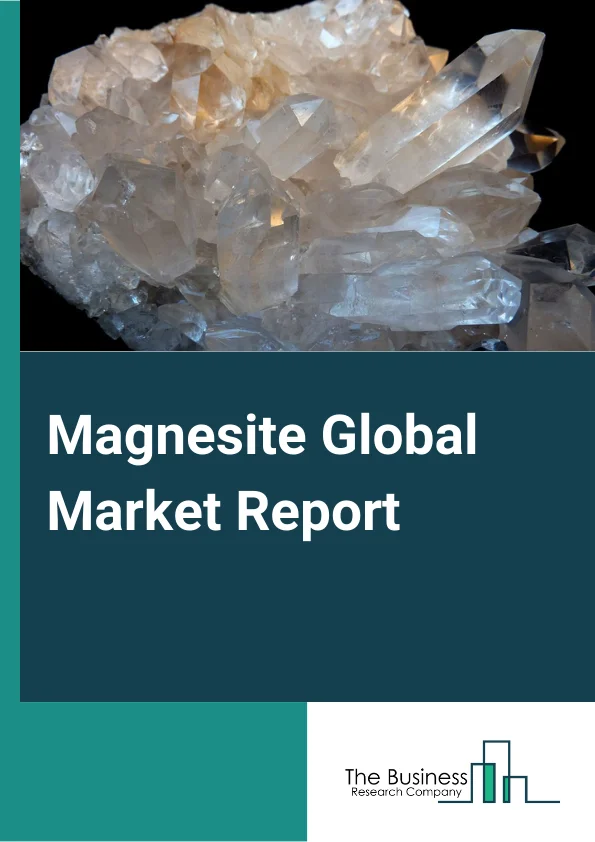 Magnesite Global Market Report 2023 – By Type (Magnesite Ore, Dead-Burned Magnesia, Fused Magnesia, and Others Types- Magnesite), By Mining Type (Underground Mining, Surface Mining) – Market Size, Trends, And Global Forecast 2023-2032