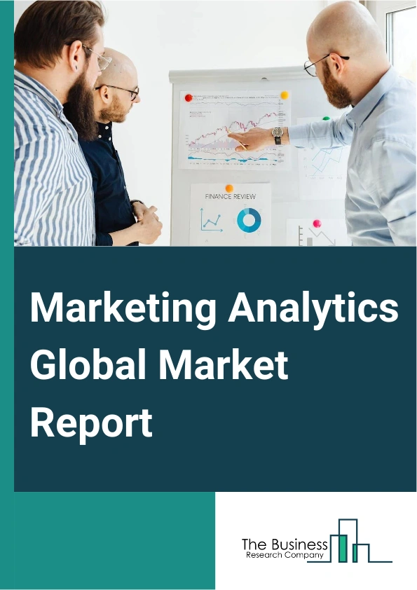 Marketing Analytics Global Market Report 2024 – By Deployment (Cloud, On-Premises), By Application (Online Marketing, Content Marketing, E-Mail Marketing, Other Applications), By End User (Retail And Consumer Goods, Banking, Financial Services, And Insurance (BFSI), Healthcare, Retail, Media And Communication, Industrial, Other End Users) – Market Size, Trends, And Global Forecast 2024-2033