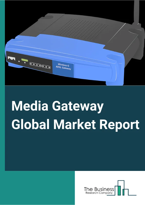 Media Gateway Global Market Report 2023 – By Type (Analog, Digital), By Technology (Wired, Wireless, Hybrid), By Vertical (Government, Banking, Financial Services, and Insurance (BFSI), Manufacturing, Healthcare, Telecommunications, Transportation, Other Verticals) – Market Size, Trends, And Global Forecast 2023-2032