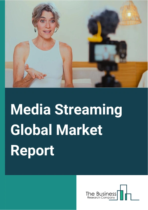 Media Streaming Global Market Report 2024 – By Content Type (Music Streaming, Video Streaming), By Revenue Model (Advertising, Subscription), By Streaming Platform (Smartphone and Tablet, Laptop and Desktop, Smart TV, Gaming Console), By End-Use (Commercial, Residential) – Market Size, Trends, And Global Forecast 2024-2033