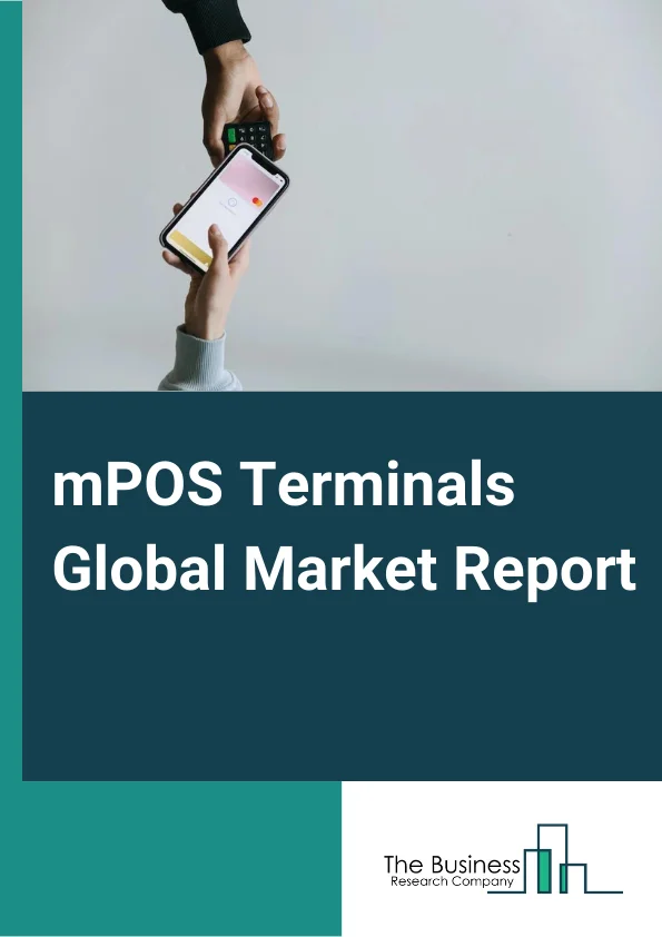 mPOS Terminals Global Market Report 2023 – By Component (POS Terminals, POS Software, Services), By Solution (Hardware, Software), By Deployment (On-Premise, Cloud-Based), By Application (Entertainment, Healthcare, Hospitality, Restaurant, Retail, Warehouse, Other Applications) – Market Size, Trends, And Market Forecast 2023-2032