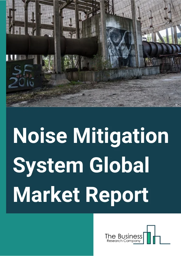 Noise Mitigation System Global Market Report 2023 – By Product Type (Acoustic Tiles, Acoustic Surface, Sound Barrier Walls, Baffles, Others Product Types), By Material (Fiberglass, Wood, Plastic sheets, Concrete, Other Materials), By Application (Residential, Industrial, Commercial) – Market Size, Trends, And Global Forecast 2023-2032