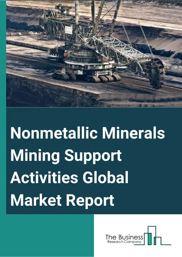 Nonmetallic Minerals Mining Support Activities Global Market Report 2023 – By Type (Cement And Lime, Ceramics, Glass), By Application (Jewellery, Construction, Iron And Ore, Other Applications), By Service Provider (Independent Contractors, Companies) – Market Size, Trends, And Global Forecast 2023-2032