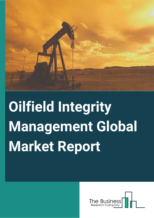 Oilfield Integrity Management Global Market Report 2023 – By Type (Planning, Predictive Maintenance And Inspection, Data Management, Corrosion Management, Monitoring System, Other Types), By Component (Hardware, Software, Services), By Application (Onshore, Offshore) – Market Size, Trends, And Global Forecast 2023-2032