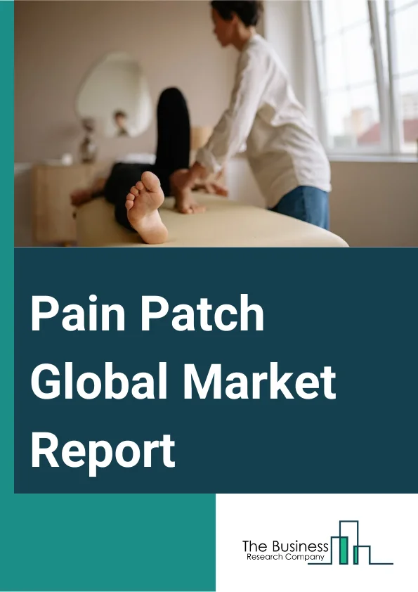 Pain Patch Global Market Report 2023 – By Type (Opioid, Non-Opioid), By Route Of Administration (Metered Dose, Microneedle Patches), By Therapeutic Use (Pain Relief, Anesthesia, Smoking Cessation, Cough Suppression, Diarrhea Suppression), By Distribution Channel (Online Pharmacies, Retail Pharmacies, Hospital Pharmacies) – Market Size, Trends, And Global Forecast 2023-2032