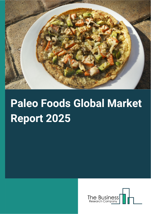 Paleo Foods Global Market Report 2025 - By Type (Vegetables And Fruits, Seeds, Nuts, Meat, Healthy Oil Or Fat), By Distribution Channel (Supermarkets And Hypermarkets, Convenience Stores, Specialist Retailers, Online Retailers, Other Distribution Channels), By End Use (Cereals, Bakery Products, Snacks, Other End Uses) - Market Size, Trends, And Global Forecast 2025-2034