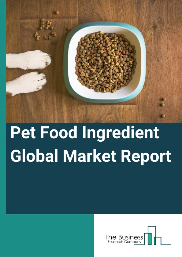 Pet Food Ingredient Global Market Report 2023 – By Ingredient (Meat And Meat Products, Cereals, Vegetable And Fruits, Fats, Additives), By Form (Dry, Wet), By Nature (Organic, Inorganic), By Source (Animal-Based, Plant Derivatives, Synthetic), By Pet (Dogs, Cats, Fish, Other Pets) – Market Size, Trends, And Global Forecast 2023-2032