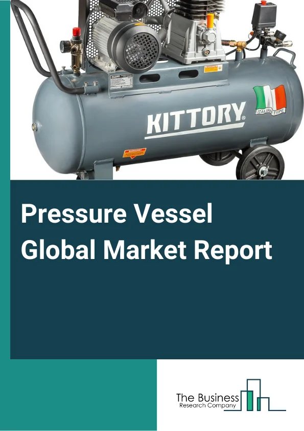 Pressure Vessel Global Market Report 2023 – By Type (Boiler, Reactor, Separator, Other Types), By Heat Source (Fired, Un-Fired), By Application (Storage Vessels, Processing Vessels), By Material Type (Steel Alloys, Composites, Other Material Types), By End-User Channel (Power, Oil and Gas, Food and Beverages, Pharmaceuticals, Chemicals, Other End-User Channels) – Market Size, Trends, And Global Forecast 2023-2032