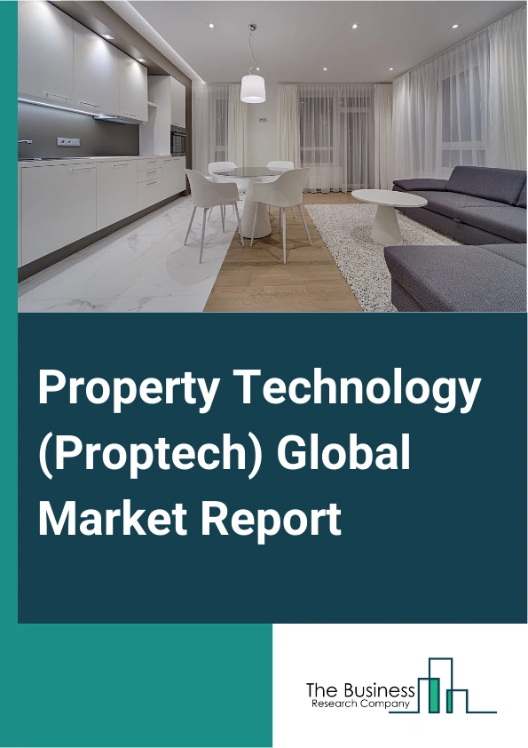 Property Technology (Proptech) Global Market Report 2024 – By Component (Solution, Service), By Deployment (On-Premise, Cloud Learning), By Property Type (Residential Property, Commercial Property), By End User (Housing Associations, Property Managers Or Agents, Property Investors, Other End Users) – Market Size, Trends, And Global Forecast 2024-2033
