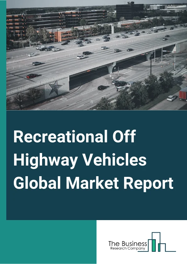 Recreational Off-Highway Vehicles Global Market Report 2023 – By Type (Gasoline, Diesel, Electric), By Vehicle Type (All-Terrain Vehicle (ATV), Utility Task Vehicle (UTV), Snowmobiles, Other Vehicles), By Distribution Channel (Online, Offline), By Application (Individual, Fleets, Rental Services, Sports, Agriculture) – Market Size, Trends, And Global Forecast 2023-2032