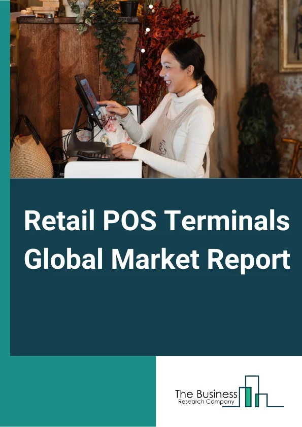 Retail POS Terminals Global Market Report 2023 – By Product (Fixed POS Terminal, Portable POS Terminal, Self-Service Kiosks), By Component (Services, Software, Hardware), By Application (Department Stores, Warehouse, Discount Stores, Supermarkets Or Hypermarkets, Convenience, Speciality Stores) – Market Size, Trends, And Market Forecast 2023-2032