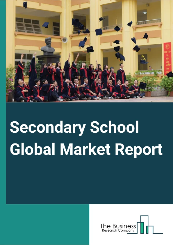 Secondary School Global Market Report 2023 – By Type Of Expenditure (Public, Private), By Ownership (Government, Local Body, Others), By Fee Structure (Low-Income, Medium-Income, High-Income) – Market Size, Trends, And Global Forecast 2023-2032