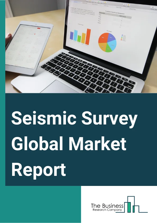 Seismic Survey Global Market Report 2023 – By Type (Reflection, Refraction, Surface-Wave), By Service Type (Data Interpretation, Data Processing, Data Acquisition), By Deployment (Offshore, Onshore), By Technology (2D Imaging, 3D Imaging, 4D Imaging), By Application (Oil And Gas, Geological Exploration, Mining, Other Applications) – Market Size, Trends, And Global Forecast 2023-2032
