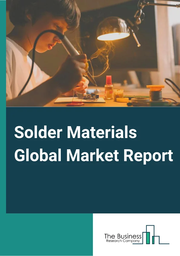 Solder Materials Global Market Report 2023 – By Product (Wire, Paste, Bar, Flux, Others), By Process (Wave or Reflow, Robotic, Screen Printing, Laser), By End-Use Industry (Consumer Electronics, Automotive, Industrial, Building, Others) – Market Size, Trends, And Global Forecast 2023-2032