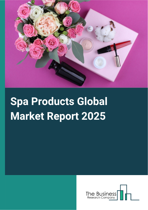 Spa Products Global Market Report 2025 - By Product (Skin Care Products, Hair Care Products, Body Care Products), By Distribution Channel (Offline, Online), By Application (Hotel Or Resort Spa, Medical Spa, Thermal Or Mineral Spring Spa, Destination Spa, Day Or Salon Spa, Other Applications), By End-use (Women, Men) - Market Size, Trends, And Global Forecast 2025-2034
