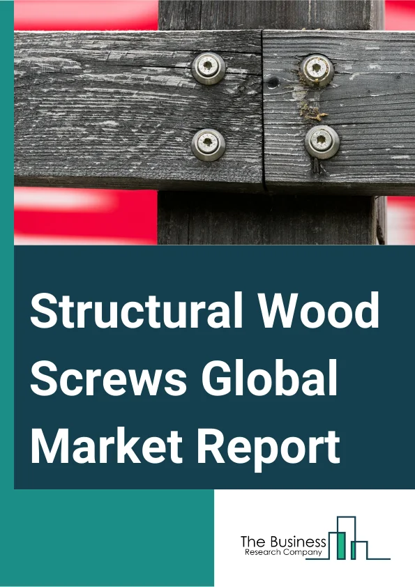 Structural Wood Screws Global Market Report 2023 – By Type (Carbon Steel, Stainless Steel), By Distribution Channels (Online Marketplaces, Hardware Stores, Other Distribution Channels), By Application (Construction, Furniture And Crafts, Other Applications) – Market Size, Trends, And Global Forecast 2023-2032