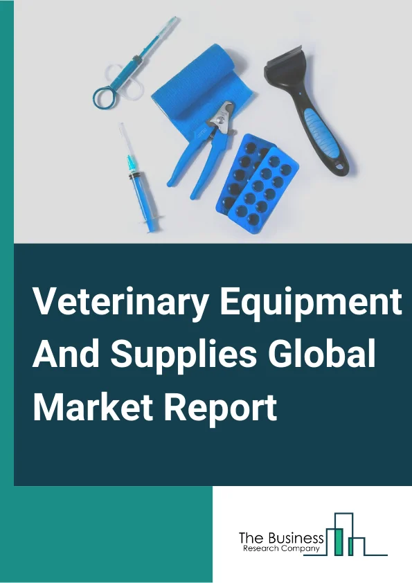 Veterinary Equipment And Supplies Global Market Report 2023 – By Type (Critical Care Consumables, Anesthesia Equipment, Fluid Management Equipment, Temperature Management Equipment, Patient Monitoring Equipment, Research Equipment, Rescue and Resuscitation Equipment), By Animal Type (Small Companion Animals, Large Animals), By End User (Veterinary Clinics, Veterinary Hospitals, Research Institutes) – Market Size, Trends, And Global Forecast 2023-2032